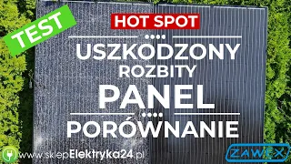 Uszkodzony, rozbity panel fotowoltaiczny – pomiary, porównanie, test i hot spot.