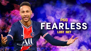 Neymar Jr. ➤ "Fearless" - Lost Sky | PSG | Crazy Skills, Goals & Assists | HD
