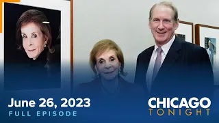 June 26, 2023 Full Episode — Chicago Tonight