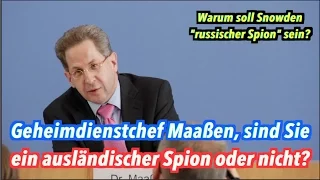 Geheimdienstchef Maaßen, sind Sie ein ausländischer Spion oder nicht?