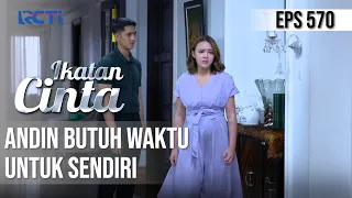 MINTA PENGERTIAN😟😟 ANDIN BUTUH WAKTU UNTUK SENDIRI😢 | IKATAN CINTA