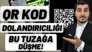 Banka Hesabını - Fotoğraflarını Ele Geçirirler! QR Kod Dolandırıcılığı!