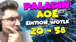 MONTER UN PALADIN EN AOE - 20 à 58 - WOTLK EDITION