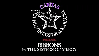 The Sisters of Mercy - Ribbons - Karaoke w. lyrics - Caritas Goth Karaoke