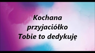 Sylwia Przybysz & Verba - Kochana Przyjaciółko (+ Tekst)