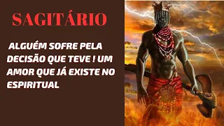 SAGITÁRIO 💥 ALGUÉM SOFRE PELA DECISÃO QUE TEVE ! UM AMOR QUE JÁ EXISTE NO ESPIRITUAL 🎇