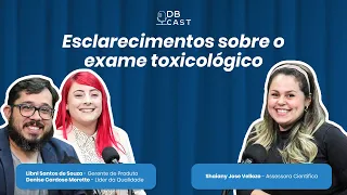 DB Cast 🎙️ | Esclarecimentos sobre o exame toxicológico