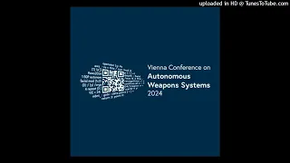 Vienna Conference on Autonomous Weapons Systems - Day 2, 30 April 2024_Panel_4_Pt_1