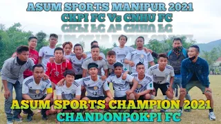 CPKI FC 4-2 CNHU FC // ASUM Annual sports Manipur //Aimol Satu //Final Football Match //2021.