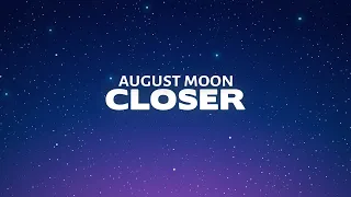August Moon - Closer (Lyrics) | from "The Idea of You"