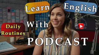 English Conversations Podcast #12: Easy English Routines | Listen & Practice