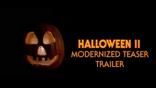 Halloween ll (1981) Modernized Teaser Trailer