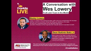 Cronkite LIVE: A Conversation with Wesley Lowery: Truth and Trust in the Media