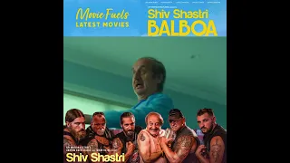 Shiv Shastri Balboa |  Anupam Kher | Neena Gupta | Ajayan Venugopalan | 2023 | Latest Movie