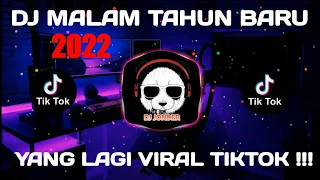 DJ MALAM TAHUN BARU  TIKTOK VIRAL TERBARU 2022 || DJ MALAM TAHUN BARU 2022