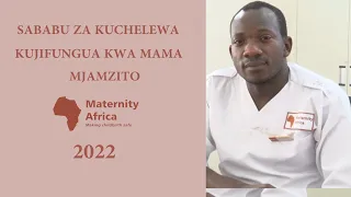 SABABU KUCHELEWA KUJIFUNGUA MAMA MJAMZITO | REASONS FOR DELAYED DELIVERY OF PREGNANT MOTHERS