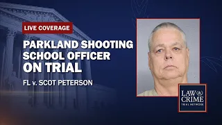 WATCH LIVE: Parkland Shooting School Officer On Trial — FL v. Scot Peterson — Day Four