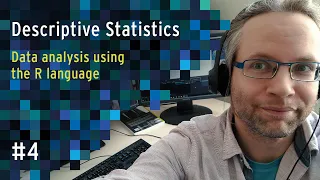 Descriptive statistics - Lecture 4 - Data analysis using R