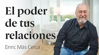 El poder de tus relaciones 🧠 Enric Más Cerca [41]