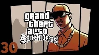 GTA:  San Andreas прохождение.  # 30