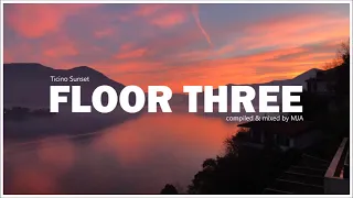 FLOOR THREE - Ticino Sunset - (progressive house) - 11th February 2022