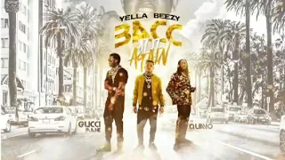 Yella Beezy Bacc At It Again Ft Quavo & Gucci Mane Clean