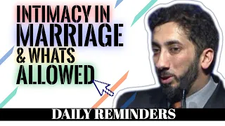 Intimacy in Islam & marriage I Whats allowed? I Nouman Ali Khan I Marital intimacy I Islamic talks