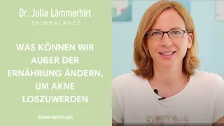 Was können wir außer der Ernährung ändern, um Akne loszuwerden