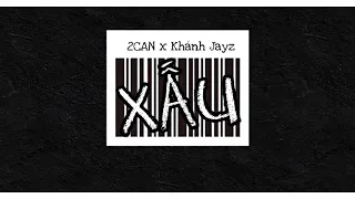 [LYRIC VIDEO] [RAP] Xấu - Khánh Jayz x 2Can