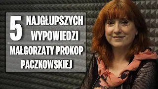 5 najgłupszych wypowiedzi Małgorzaty Prokop – Paczkowskiej.