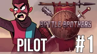 BATTLE BROTHERS - Episode 1 [Pilot/First Impressions]