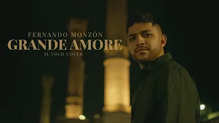 Grande Amore - Fernando Monzón [Il Volo cover]