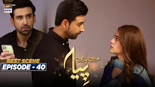 Mein Hari Piya Episode 40 BEST SCENE | Sumbul Iqbal & Sami Khan | ARY Digital