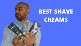 10 Best Men's Shaving Creams