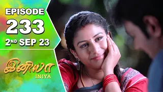 Iniya Serial Episode - 233 | 2nd Sep 2023 | Rishi, Alya Manasa | Saregama TV Shows Tamil