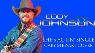 She's Actin' Single (I'm Drinkin' Double) Gary Stewart Cover by Cody Johnson