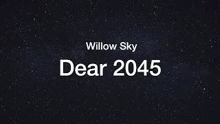 Willow Sky/adrianswife - Dear 2045 (Lyric Video)