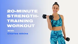 20-Minute Strength-Training Workout With Weights From Charlee Atkins
