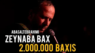 Abasalt Ebrabimi -  Zeynəbə Bax | Yeni Mərsiyyə 2021 | Official Video |