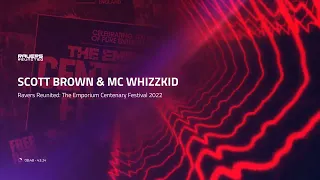 SCOTT BROWN & MC WHIZZKID - Ravers Reunited: The Emporium Centenary Festival 2022