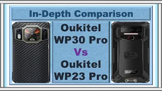 Oukitel WP30 Pro Vs Oukitel WP23 Pro: Rugged Smartphones Showdown!