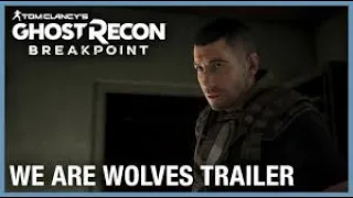 Tom Clancy’s Ghost Recon Breakpoint We Are Wolves Ubisoft trailer | Hybrid Shooter