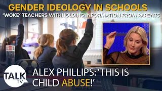 'This Is Child ABUSE!' - Alex Phillips SLAMS Schools Not Telling Parents About Pupils Gender Change