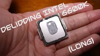 Delidding Intel 6600K (Long)