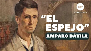 "El espejo", de Amparo Dávila | Cuento completo | AUDIOLIBRO | AUDIOCUENTO | Voz humana | Literatura