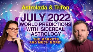 July 2022 World Predictions with Sidereal Astrology. Trifon Nikolov