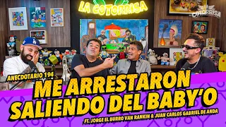 Anecdotario 194 - Me arrestaron saliendo del Baby’O - Ft. El Burro Van Rankin & Juan Carlos