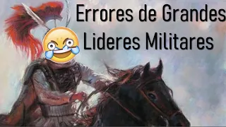 4 Errores de Grandes Genios Militares. Mini Documental.