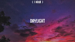 [ 1 Hour ] david kushner - daylight ( slowed & reverb )