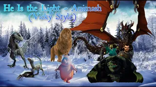 He Is the Light - Animash (Vicky Style)